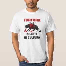 TORTURA NI ARTE NI CULTURA T-SHIRT