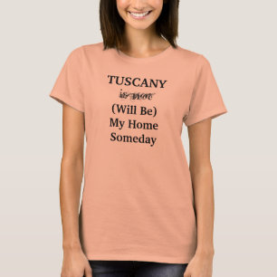 TOSCANE Italië Thuis Ooit Reislocatie T-shirt