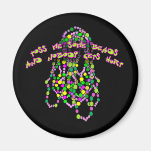 Toss me een paar kralen en niemand krijgt pijn magneet