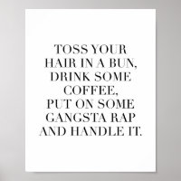 Toss Your Hair In A Bun, Drink Some Coffee, Put On