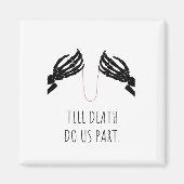 Tot de dood ons deel lichaam magneet (Voorkant)