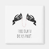 Tot de dood ons deel lichaam magneet (Voorkant)