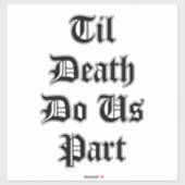 Tot de dood ons deelhuwelijk sticker (Vel)