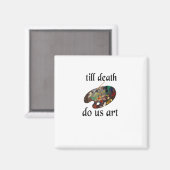 Tot de dood ons kunst scheidt, leuk creatief ontwe magneet (Voorkant / Achterkant)