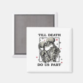Tot de dood ons scheidt Classic – Skelet Slogan Magneet (Voorkant / Achterkant)