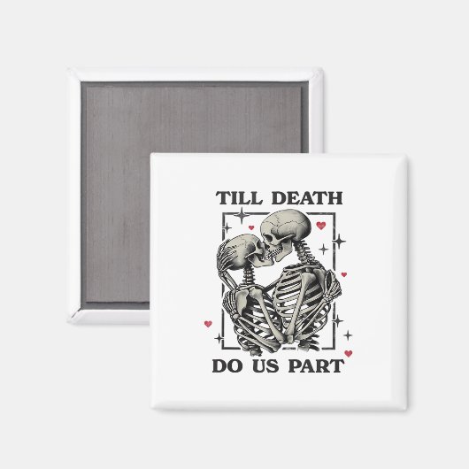 Tot de dood ons scheidt Classic – Skelet Slogan Magneet (Voorkant / Achterkant)