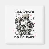 Tot de dood ons scheidt Classic – Skelet Slogan Magneet (Voorkant)