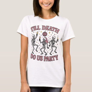 Tot de Dood Ons Scheidt   geraamte vrijgezellenfee T-shirt