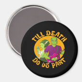Tot de dood ons scheidt! Grappig Halloween ontwerp Magneet (Voorkant / Achterkant)