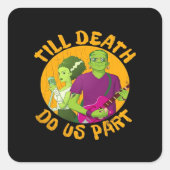 Tot de dood ons scheidt! Grappig Halloween ontwerp Vierkante Sticker (Voorkant)