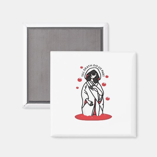 Tot de dood ons scheidt – Griezelige huwelijksleus Magneet (Voorkant / Achterkant)