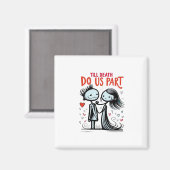 Tot de dood ons scheidt - Klassiek Magneet (Voorkant / Achterkant)