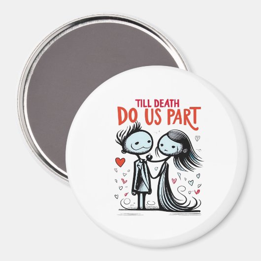 Tot de dood ons scheidt - Klassiek Magneet (Voorkant / Achterkant)