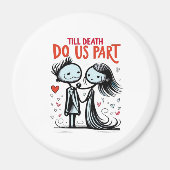 Tot de dood ons scheidt - Klassiek Magneet (Voorkant)