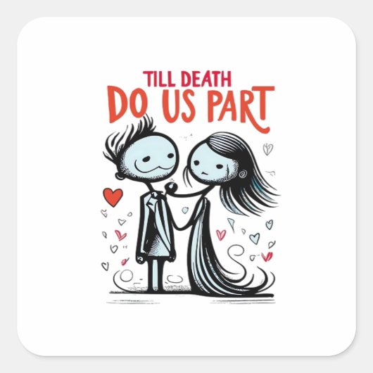 Tot de dood ons scheidt - Klassiek Vierkante Sticker (Voorkant)