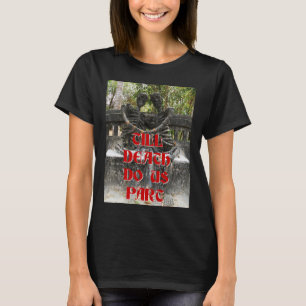 Tot de dood ons scheidt ... Nong Khai, Thailand T-shirt