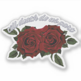 Tot de Dood Ons Scheidt Omstrengelde Rozen Donkere Sticker