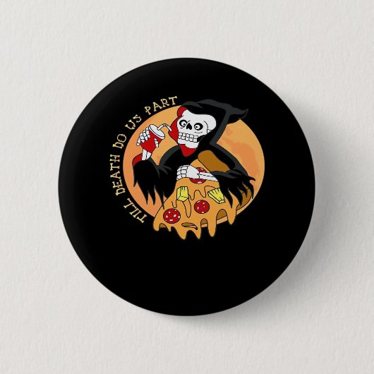 Tot de dood ons scheidt. Pizza voor altijd! Ronde Button 5,7 Cm (Voorkant)