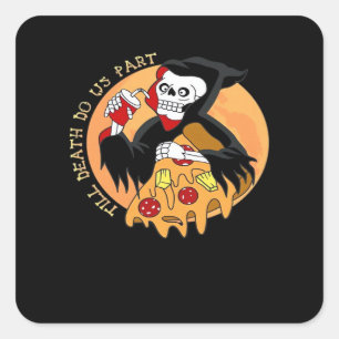 Tot de dood ons scheidt. Pizza voor altijd! Vierkante Sticker