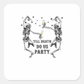 Tot de dood ons scheidt Skelet Bruidsmeisje Thema Vierkante Sticker (Voorkant)