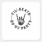 Tot de dood ons scheidt Skelet Hand Gotische vrijg Vierkante Sticker (Voorkant)