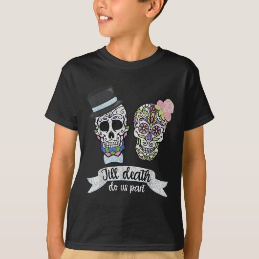 Tot de dood ons scheidt T-shirt suiker schedel tro (Voorkant)