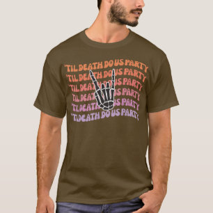 Tot de dood ons scheidt vrijgezellenfeest Bruid of T-shirt