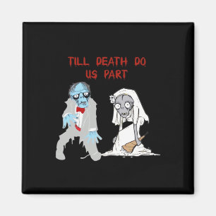 Tot de dood ons scheidt Zombie Bruiloft Halloween Magneet