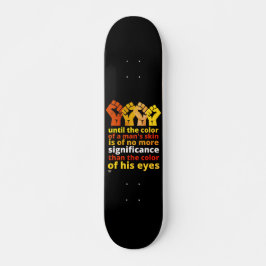 "TOT DE KLEUR VAN DE HUID VAN EEN MAN..." PERSOONLIJK SKATEBOARD