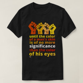 "TOT DE KLEUR VAN DE HUID VAN EEN MAN..." T-SHIRT