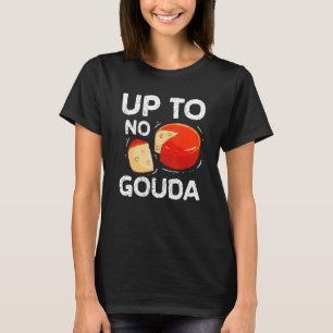 Tot geen Gouda Cheesy Cheese T-shirt