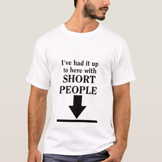 Tot hier met korte mensen grappige Humor T-shirt (Voorkant)