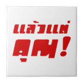 Tot jou! ĀLaeo Tae Khun in Thai Language Ā Tegeltje (Voorkant)
