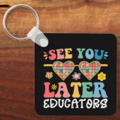 Tot later leraren Groovy Laatste dag van school Sleutelhanger (Voorkant)