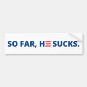 Tot nu toe, Biden Sucks. Bumpersticker (Voorkant)