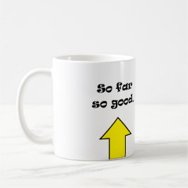 Tot nu toe gaat alles goed ! koffiemok