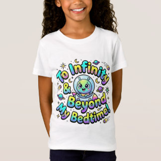 Tot Oneindig En Verder Dan Mijn Bedtijd Schattig A T-shirt