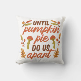 TOT POMPOENTAART ONS UIT ELKAAR HALEN THANKSGIVING KUSSEN