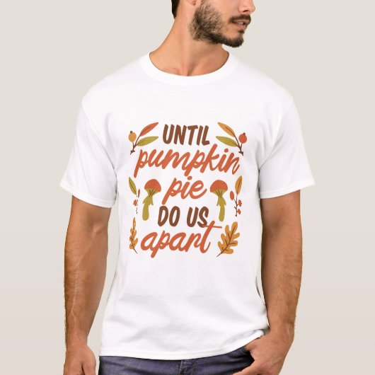 TOT POMPOENTAART ONS UIT ELKAAR HALEN THANKSGIVING T-SHIRT (Voorkant)