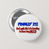 Tot slot 21! ronde button 5,7 cm (Voorkant /achterkant)