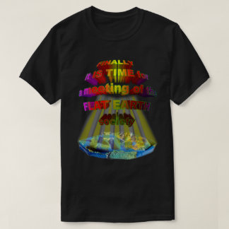 Tot slot de bijeenkomst van de FLAT-EARTH-MAATSCHA T-shirt