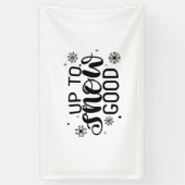 Tot sneeuw goed Funny kerst winter sneeuwvlok Spandoek (Verticaal)