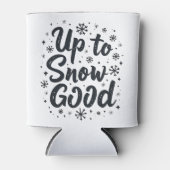 Tot Sneeuw Goed Grappige Winter Sneeuwvlok Kerstmi Blikjeskoeler (Voorkant)