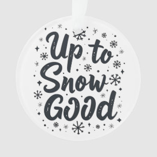 Tot Sneeuw Goed Grappige Winter Sneeuwvlok Kerstmi Ornament