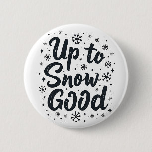 Tot Sneeuw Goed Grappige Winter Sneeuwvlok Kerstmi Ronde Button 5,7 Cm