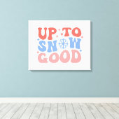 Tot Sneeuw Goed - Leuk Winter Design Canvas Afdruk (Insitu (Houten vloer))