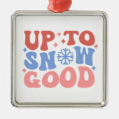 Tot Sneeuw Goed - Leuk Winter Design Metalen Ornament (Voorkant)