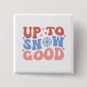 Tot Sneeuw Goed - Leuk Winter Design Vierkante Button 5,1 Cm (Voorkant)
