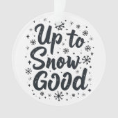 Tot Sneeuw Goede Grappige Winter Sneeuwvlok Kerstm Ornament (voorkant)