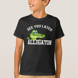 Tot straks Alligator, over een tijdje krokodillent T-shirt
